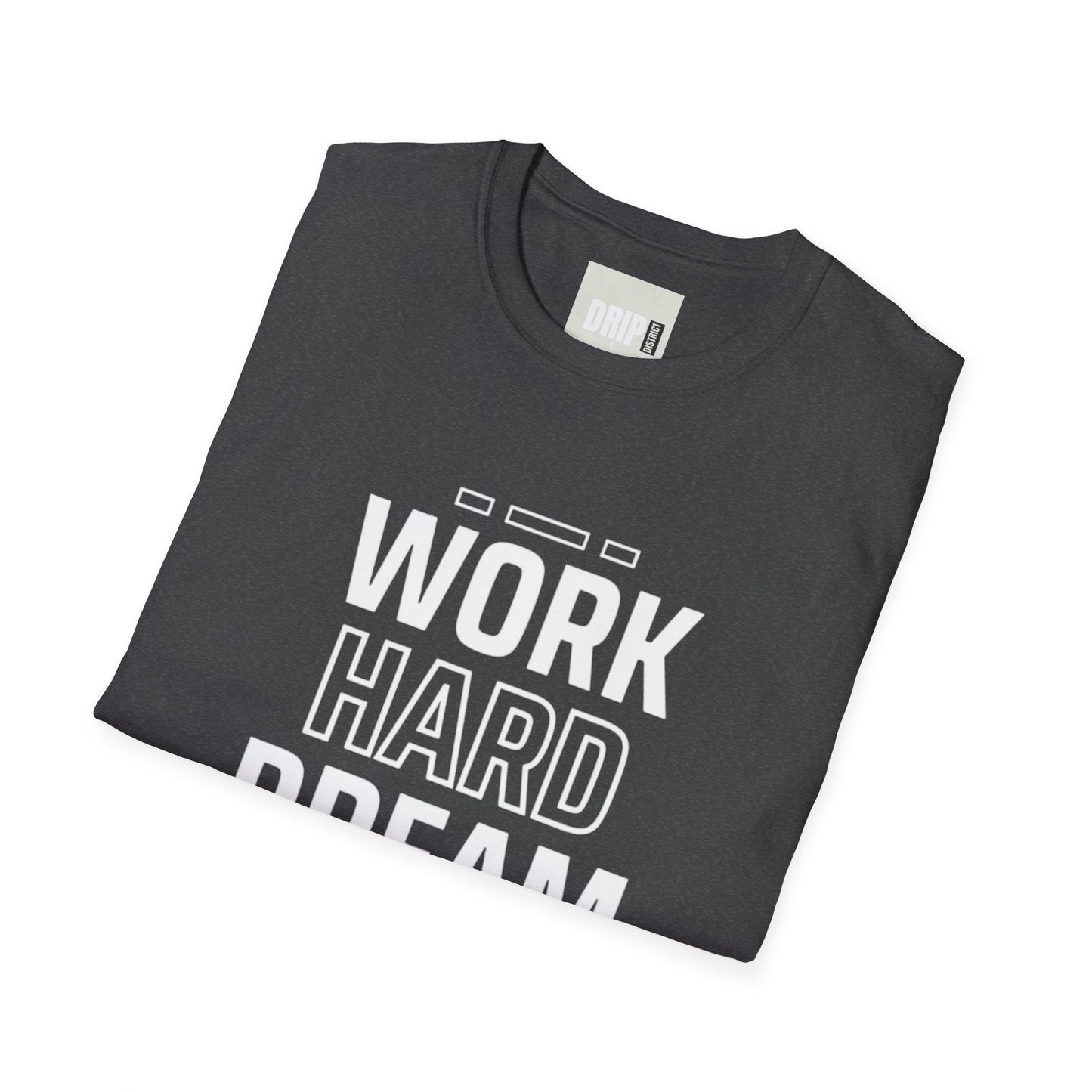 Unisex Softstyle T-Shirt - "Work Hard Dream Big" Inspirational Tee